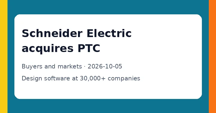 Bright illustration card reading Schneider Electric acquires PTC, design software at 30,000+ companies
